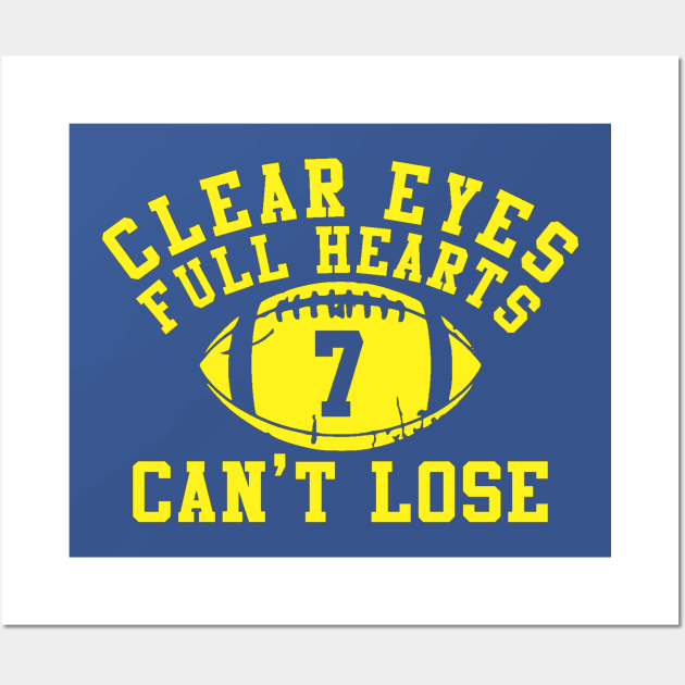 Clear Eyes, Full Hearts, Can't Lose Wall Art by HaveFunForever